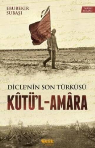 Kutü'l - Amara; Dicle'nin Son Türküsü - 1