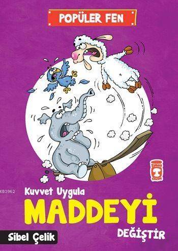 Kuvvet Uygula Maddeyi Değiştir; Popüler Fen (7+ Yaş) - 1