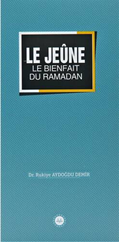 Le Jeune Le Bienfait Du Ramadan (Ramazan Bereketi Oruç) Fransızca - 1