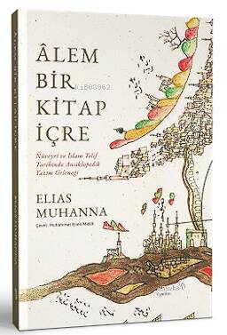 Âlem BIṙ KItap İçre;Nüveyrî ve İslam Telif Tarihinde Ansiklopedik Yazım Geleneği - 1