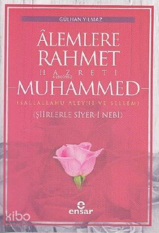 Âlemlere Rahmet Hazreti Muhammed; Şiirleriyle Siyer-i Nebi - 1