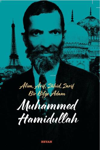 Âlim, Ârif, Zâhid, Zarif Bir Bilge Adam Muhammed Hamidullah - 1