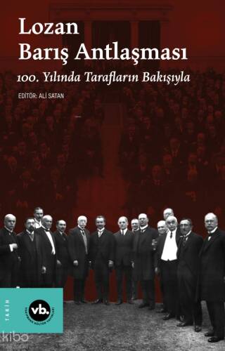 Lozan Barış Antlaşması ;100. Yılında Tarafların Bakışıyla - 1