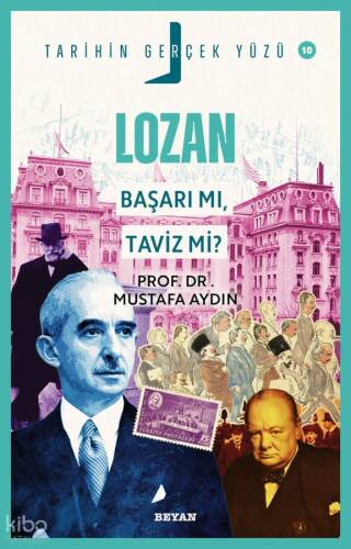 Lozan; Başarı mı, Taviz mi?;Tarihin Gerçek Yüzü - 10 - 1