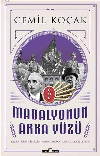 Madalyonun Arka Yüzü; Yakın Tarihimizin Konuşmaları Yazılıyor - 1