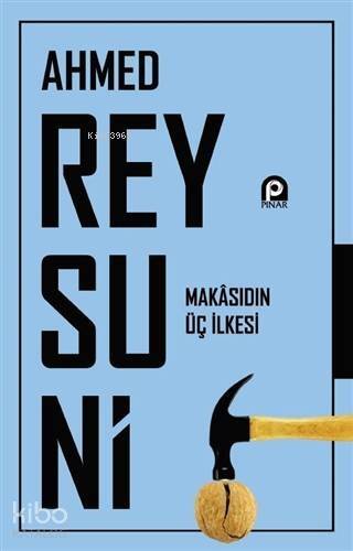 Makasıdın Üç İlkesi; El-Kavâidü'l-Esâs li-ilmi Makâsıdi'ş-şerîa - 1