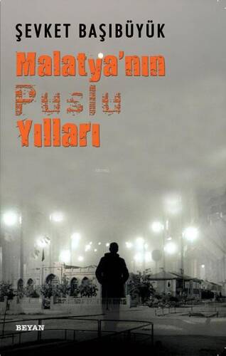 Malatyanın Puslu Yılları - 1