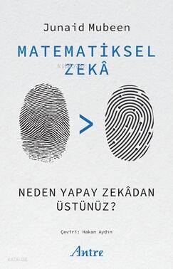 Matematiksel Zekâ;Neden Yapay Zekâdan Üstünüz? - 1