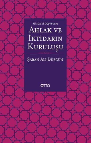 Maturidi Düşüncede Ahlak ve İktidarın Kuruluşu - 1