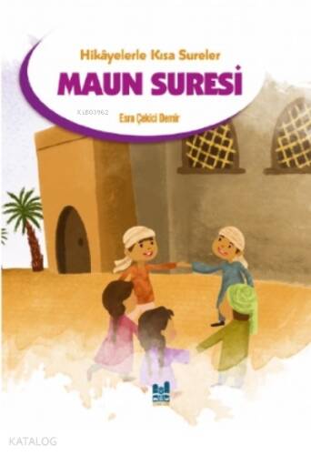 Maun Suresi;Hikayelerle Kısa Sureler - 1