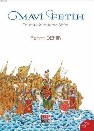Mavi Fetih; Fatih'in Karadeniz Seferi - 1
