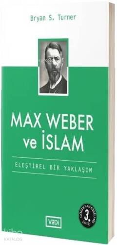 Max Weber ve İslam; Eleştirel Bir Yaklaşım - 1