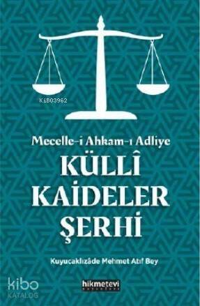Mecelle-i Ahkam-ı Adliye Küllî Kaideler Şerhi - 1