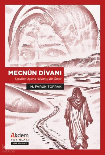 Mecnûn Divanı;Leylâ’nın Aşkına Adanmış Bir Ömür - 1