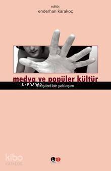 Medya ve Popüler Kültür; Eleştirel Bir Yaklaşım - 1