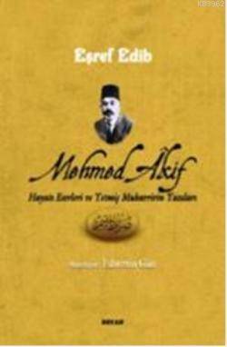 Mehmed Akif Hayatı Eserleri ve Yetmiş Muharririn Yazıları - 1