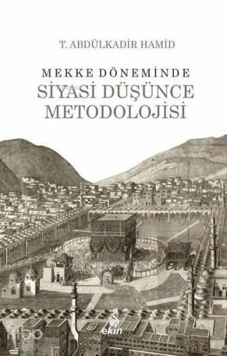 Mekke Döneminde Siyasi Düşünce Metodolojisi - 1