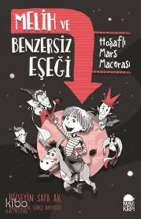 Melih Ve Benzersiz Eşeği -Hoşaflı Mars Macerası - 1