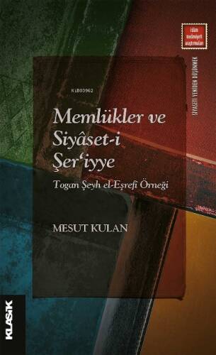 Memlükler ve Siyâset-i Şer‘iyye Togan Şeyh el-Eşrefî Örneği - 1