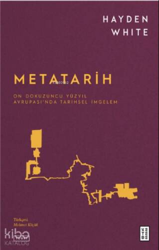 Metatarih;On Dokuzuncu Yüzyıl Avrupası’nda Tarihsel İmgelem - 1