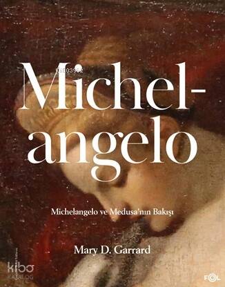 Michelangelo;Michelangelo ve Medusa’nın Bakışı - 1