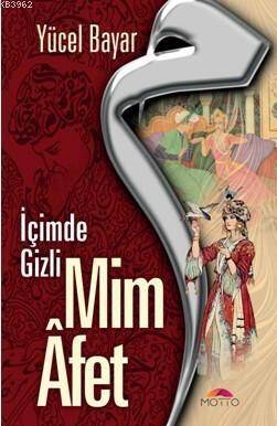 Mim Afet İçimde Gizli - 1
