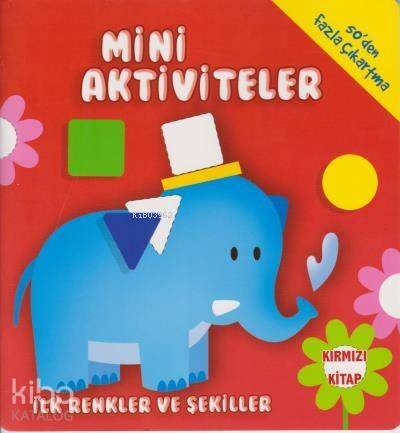Mini Aktiviteler İlk Renkler ve Şekiller Kırmızı Kitap - 1
