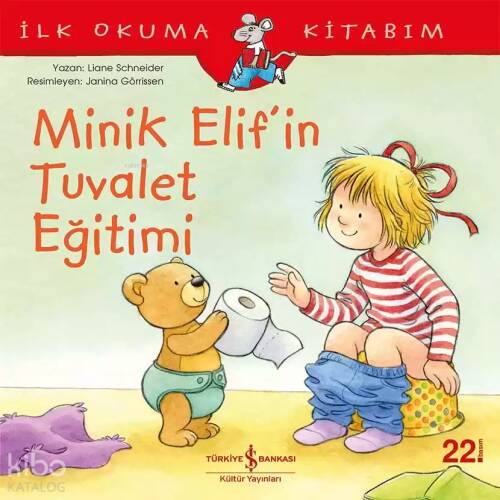 Minik Elif'in Tuvalet Eğitimi; İlk Okuma Kitabım - 1
