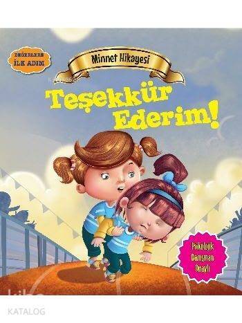 Minnet Hikayesi - Teşekkür Ederim; Değerlere İlk Adım - 1