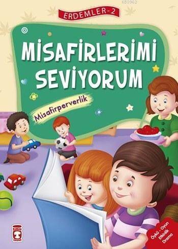 Misafirlerimi Seviyorum - Misafirperverlik (7+ Yaş); Erdemler Dizisi - 2 - 1