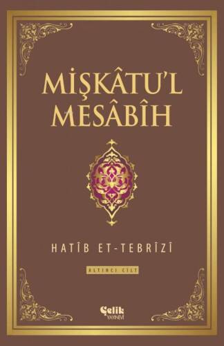 Mişkatu'l Mesabih 6. Cilt - 1