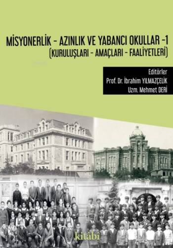 Misyonerlik - Azınlık Ve Yabancı Okullar -1 ;(Kuruluşları - Amaçları - Faaliyetleri) - 1