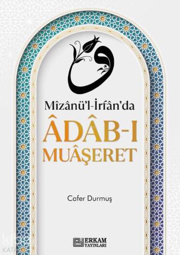 Mizanü'l-İrfan'da Adab-ı Muaşeret - 1