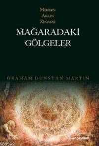 Modern Aklın Zindanı| Mağaradaki Gölgeler - 1