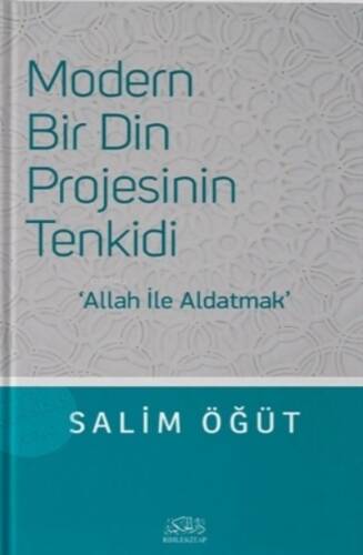 Modern Bir Din Projesinin Tenkidi;Allah İle Aldatmak - 1