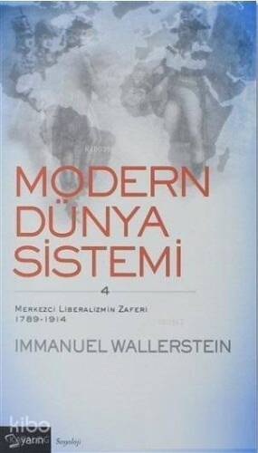 Modern Dünya Sistemi (4. Cilt); Merkezci Liberalizmin Zaferi 1789-1914 - 1