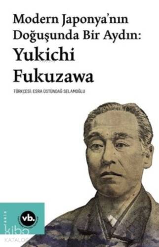 Modern Japonya’nın Doğuşunda Bir Aydın: Yukichi Fukuzawa - 1