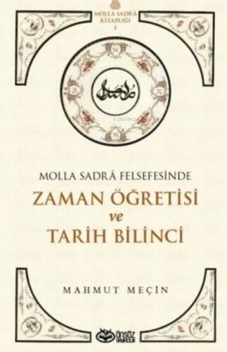 Molla Sadra Felsefesinde Zaman Öğretisi ve Tarih Bilinci - 1