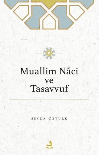 Muallim Nâci ve Tasavvuf - 1