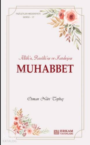 Muhabbet ;Faziletler Medeniyeti Serisi - 17 - 1