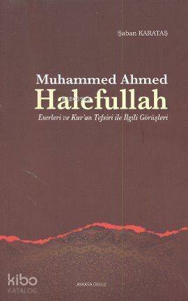 Muhammed Ahmed Halefullah; Eserleri ve Kur'an Tefsiri ile İlgili Görüşleri - 1