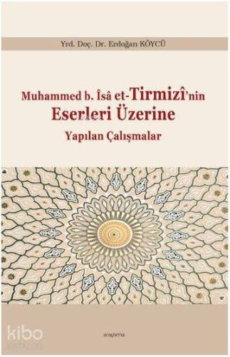Muhammed b. Îsâ et-Tirmizî'nin Eserleri Üzerine Yapılan Çalışmalar - 1