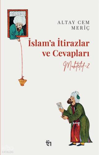 Muhtelif 2 – İslam’a İtirazlar ve Cevapları - 1