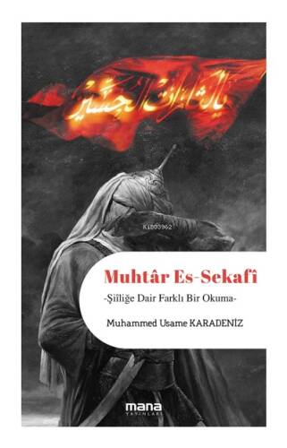 Muhtâr Es-Sekafi;Şiiliğe Dair Farklı Bir Okuma - 1