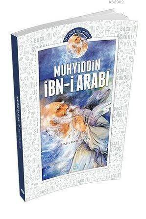 Muhyiddin İbn-i Arabi; Biyografi Serisi - 1