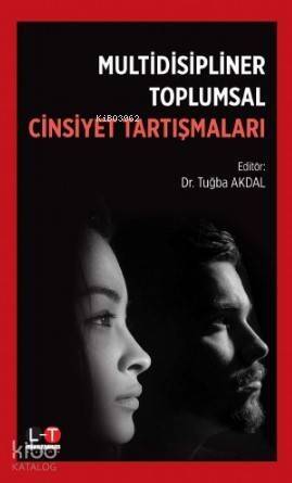 Multidisipliner Toplumsal Cinsiyet Tartışmaları - 1