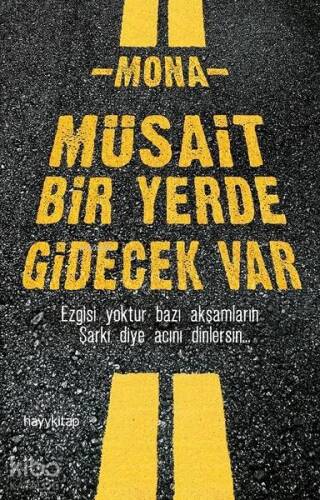 Müsait Bir Yerde Gidecek Var; Egisi Yoktur Bazı Akşamların Şarkı Diye Acını Dinlersin... - 1