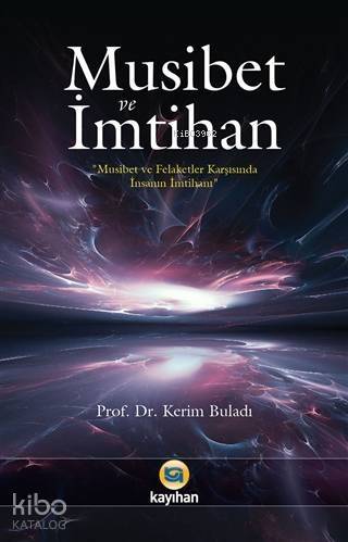 Musibet ve İmtihan; (İnsanın İmtihanı) - 1