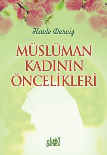 Müslüman Kadının Öncelikleri - 1