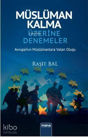 Müslüman Kalma Üzerine Denemeler; Avrupa`nın Müslümanlara Vatan Oluşu - 1
